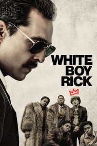 Poster for the movie "White Boy Rick"